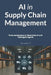 AI in Supply Chain Management: From Automation to Generative AI and Intelligent Agents by Noronha H