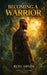 Becoming a Warrior by Ruel Hinds
