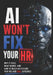 AI Won't Fix Your HR: Why It Fails, What Works, and How to Build HR Systems That Deliver REAL Outcomes by Chethan Kumar S.