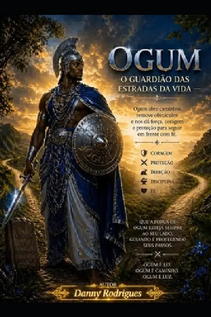 Ogum: O Guardião das Estradas da Vida by Danny Rodrigues
