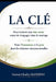 La CLÉ: Pour trouver son âme soeur avant de s'engager dans le mariage Pour l'harmonie et la paix dans les relations interper by Jean Ediegnie, Gaston Charles Mandeng