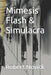 Mimesis Flash & Simulacra by Robert M. Novick