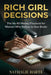 Rich Girl Decisions by Nathalie Harte