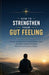 How to Strengthen Your Gut Feeling: Sharpen Your Intuition, Trust Your Inner Voice, and Make Confident Decisions Without Overthinking or Doubt by Ryan Taylor