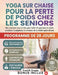 Yoga Sur Chaise Pour La Perte de Poids Chez Les Seniors: Des exercices doux et sûrs pour brûler les graisses en excès, améliorer la souplesse et retro by Fred M. Cronin