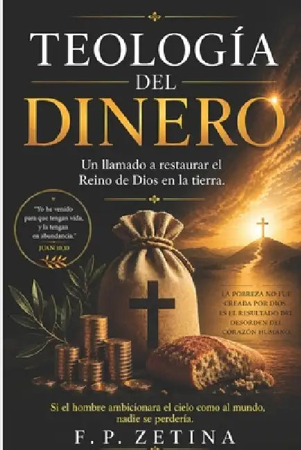Teología del dinero: Un llamado a restaurar el Reino de Dios en la tierra by Flora Paola Zetina