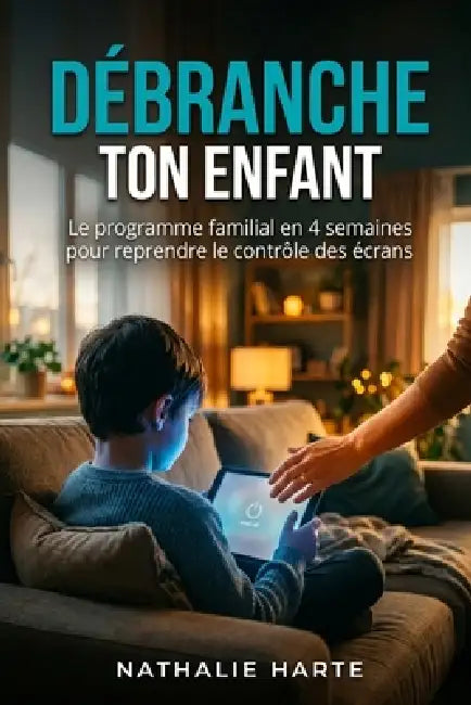 Débranche Ton Enfant by Nathalie Harte