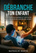 Débranche Ton Enfant by Nathalie Harte