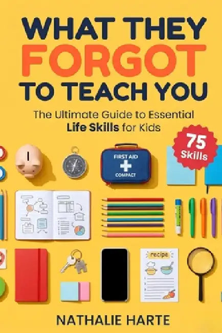 What They Forgot to Teach You by Nathalie Harte