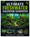 The Ultimate Freshwater Aquarium Handbook: Everything You Need to Know to Build and Maintain a Thriving Tank, Setup, filtration, Stocking, and Water C by Dolores N. Parsons
