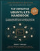 The Definitive Ubuntu LTS Handbook: An Independent 2026 Guide to Installing, Mastering, and Securing 24.04 & 26.04 - From Desktop to Server by Niklas F. Metzger