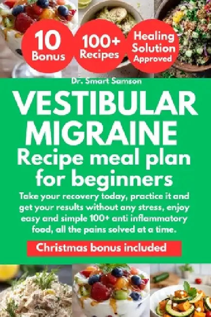 Vestibular Migraine Recipe Meal Plan for Beginners: Take your recovery today, practice it and get your results without any stress, enjoy easy and simp by Smart Samson