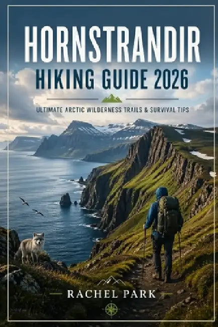 Hornstrandir Hiking Guide 2026 by Rachel Park