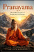 Pranayama - The Indian Science of Breath and Life Energy by Arvind Markad