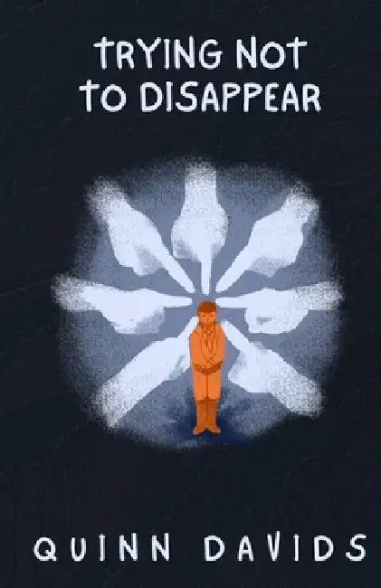 Trying Not To Disappear by Quinn Davids