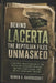 Behind Lacerta the Reptilian Files Unmasked: A Critical Investigation of the Reptilian Interview Mystery, Ancient Alien Claims, and Online Conspiracy by Rowan K. Ravenscroft