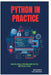 Python in Practice: Solve Real Problems with Better Code by Raymond Colebrook