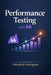 Performance Testing with k6: From Zero to Expert - Load Testing, Automation, and Performance Engineering for Modern Applications by Debashish Mohapatra