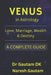 Venus in Astrology: Love Marriage, Wealth and Destiny by Naresh Gautam, Gautam Dk
