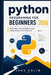 Python Programming for Beginners 2026: Build Skills, Write Confident Code, Create Projects from Day One by Jake Colin
