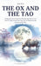 The Ox and the Tao: 36 Reflections of Eastern Wisdom Inspired by the Tao Te Ching of Lao Tzu for a Life in Harmony and the Art of Wu Wei by Lian Hua