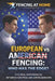 European Fencers vs. American Fencers: Similarities, Differences, and Who's Better by C. C. M
