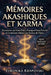 MÉMOIRES AKASHIQUES ET KARMA Le Guide pour Découvrir qui Vous Étiez: Pourquoi Vous Êtes Ici et Comment Libérer Vos Dettes de l'Âme by Veronika Krapovski
