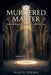 The Murdered Master: Suhrawardi and the Ancient Art of Illumination by Narin Hikma