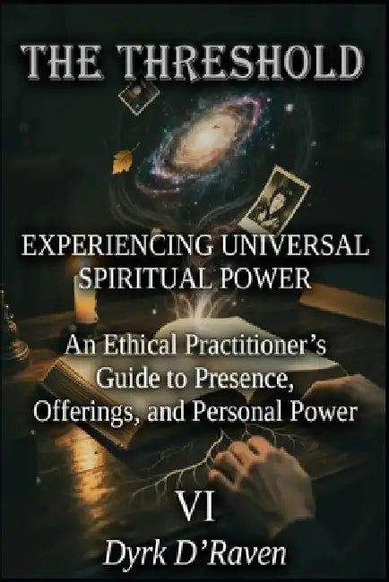 The Threshold: Experiencing Universal Spiritual Power by Raymond Hurn, Dyrk D'Raven