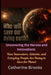 Who Will Save Our Dying Earth? Uncovering the Heroes and Innovations: How Innovators, Activists, and Everyday People Are Rising to Save the Planet by Catherine Brooks