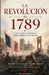 La revolución de 1789: Causa y fuente de la decadencia moral y espiritual de las naciones by Mons Louis-Gaston de Ségur, Carlos M. Larroque, Editorial Stauros