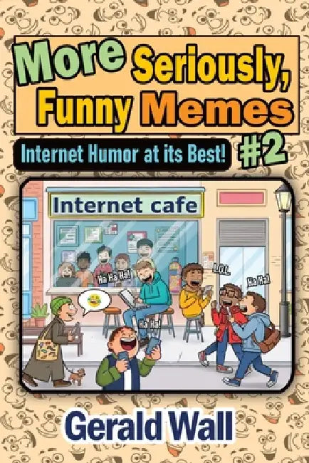 More Seriously, Funny Memes #2 by Gerald Wall