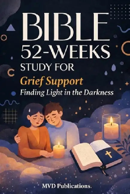 52-Week Bible Study for Grief Support: Finding Light in the Darkness by MVD Publications