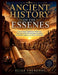 Ancient History of the Essenes: Uncovering a Forgotten Jewish Sect, Their Sacred Scrolls, Spiritual Discipline, and Hidden Influence on Early Christia by Elias Therenox
