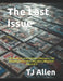 The Last Issue: A Comically Accurate History of Magazines That Absolutely Knew What They Were Doing (Until They Didn't) by Tj Allen