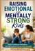 RAISING EMOTIONAL AND MENTALLY STRONG Kids: Build Confidence, Resilience, and Self Control Without Daily Struggles by Hale Malone