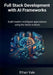 Full Stack Development with AI Frameworks: Build modern intelligent applications using the latest toolsets by Ethan Vale