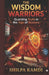 The Wisdom Warriors: Guarding Truth in the Age of Illusions by Shilpa Kamdi