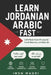 Learn Jordanian Arabic Fast: 1,200 Must-Know Phrases for Travel, Business and Daily Life by Imen Magri