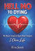 Hell No to Dying: My Heart Attack & Open Heart Surgery by Eva Jean