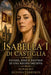 Isabella I Di Castiglia: : Potere, fede e destino di una regina decisiva by Ignacio Silvosa Terreros