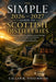 The Simple 2026 - 2027 Guide to Scottish Distilleries: The Complete Guide to Scotland's Whisky Regions, Distillery Tours, Tasting Experiences, and Hid by Callan R. Strathmore
