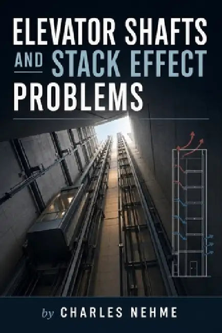 Elevator Shafts and Stack Effect Problems by Charles Nehme