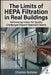 The Limits of HEPA Filtration in Real Buildings by Charles Nehme
