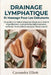 Drainage Lymphatique Et Massage Pour Les Débutants: Le guide pas-à-pas à domicile pour réduire les gonflements, combattre les ballonnements, renforcer by Céline Rousseau, Cassandra Elliott