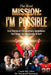 The Real Mission I'M Possible: True Stories of Extraordinary Comebacks That Break the Impossible in Half by Raymond Banzuela, Coach Mj Tolan