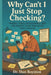 Why Can't I Just Stop Checking?: Phones, Feeds, Reassurance, and the Anxiety Loop That Never Feels Finished by Dan Boynton