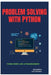 Problem Solving with Python: Think More Like a Programmer by Raymond Colebrook
