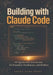 Building with Claude Code: AI Agents and Automation for Founders, Freelancers, and Builders - With n8n Workflows, MCP Integration, Plan Mode, Agent Te by Agent Code Press