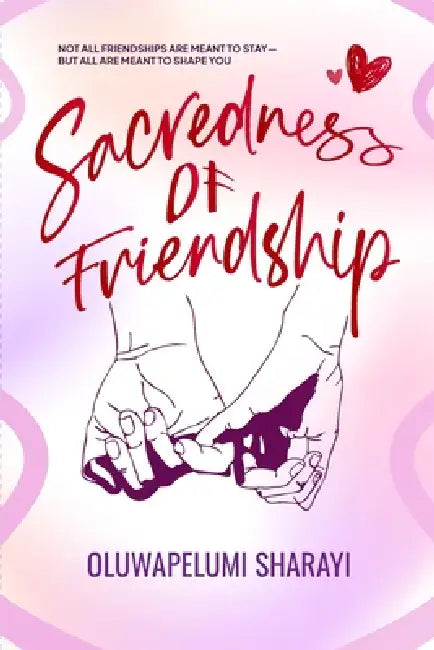 Sacredness of Friendship by Oluwapelumi Sharayi